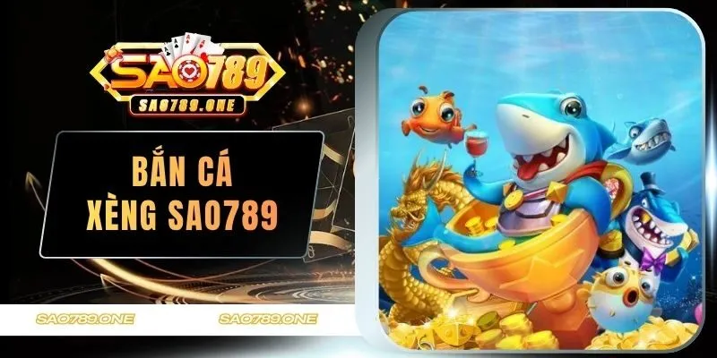 Bắn cá xèng SAO789