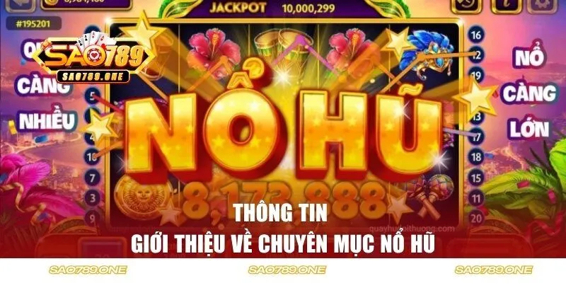Thông tin giới thiệu về chuyên mục nổ hũ